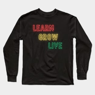 Learn Grow Live Long Sleeve T-Shirt
